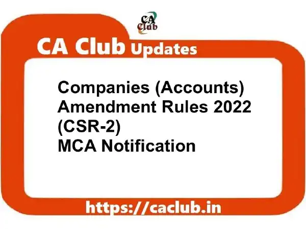companies accounts amendment rules 2022 csr-2 mca notification