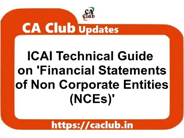 ICAI Technical Guide 2022 on 'Financial Statements of Non Corporate Entities (NCEs)'