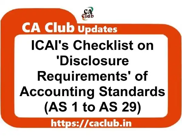 ICAI's Checklist on 'Disclosure Requirements' of Accounting Standards (AS 1 to AS 29)