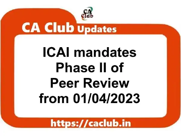 ICAI mandates Phase II of Peer Review from 01/04/2023