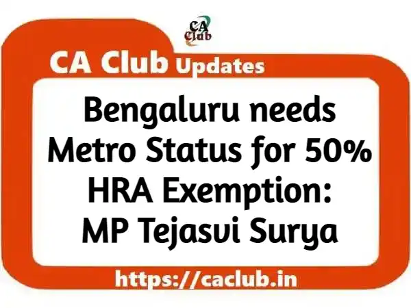 Bengaluru needs Metro Status for 50% HRA Exemption: MP Tejasvi Surya