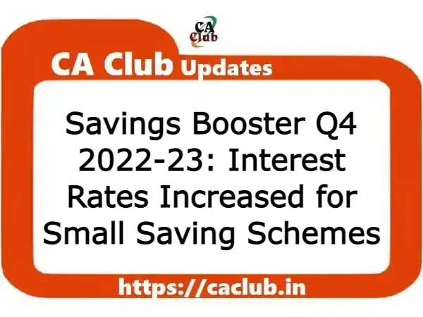 Savings Booster Q4 2022-23: Interest Rates Increased for Small Saving Schemes