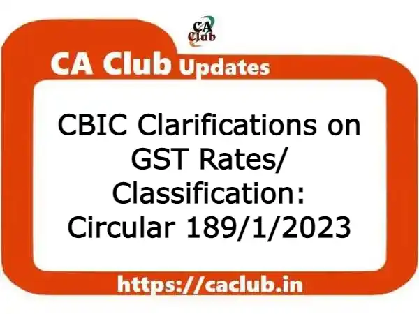 CBIC Clarifications on GST Rates/ Classification of certain Goods: Circular 189/1/2023
