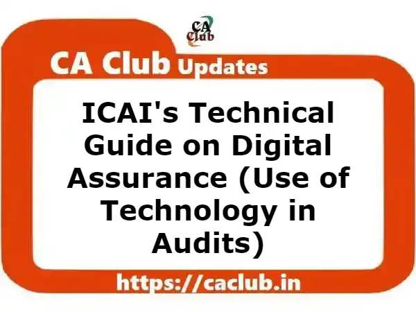 ICAI's Technical Guide on Digital Assurance (Use of Technology in Audits)
