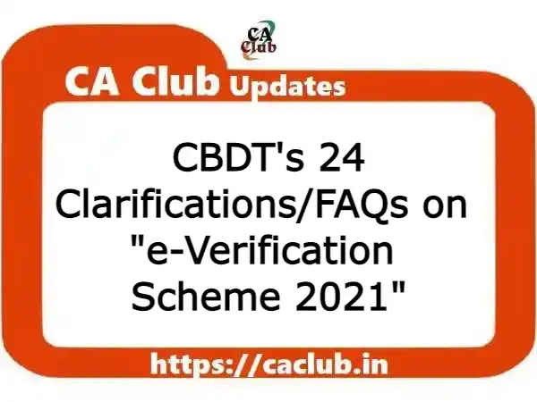 CBDT's 24 Clarifications/FAQs on e-Verification Scheme 2021