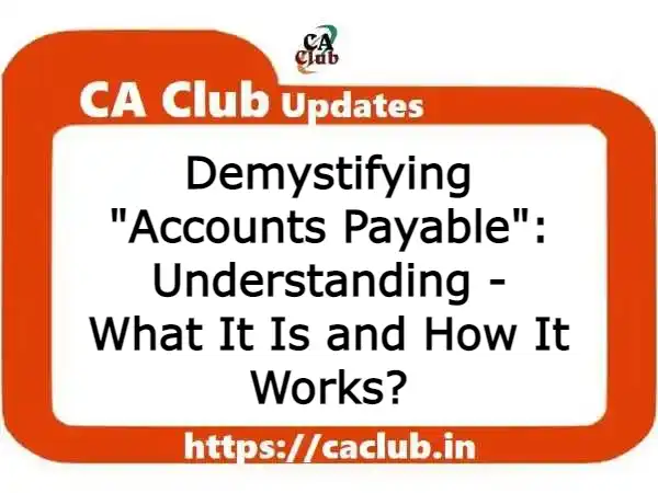 Demystifying Accounts Payable: Understanding and Managing AP