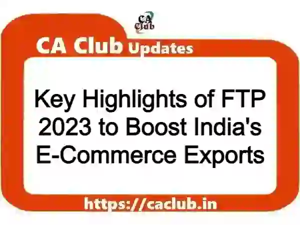 Key Highlights of FTP 2023 to Boost India's E-Commerce Exports