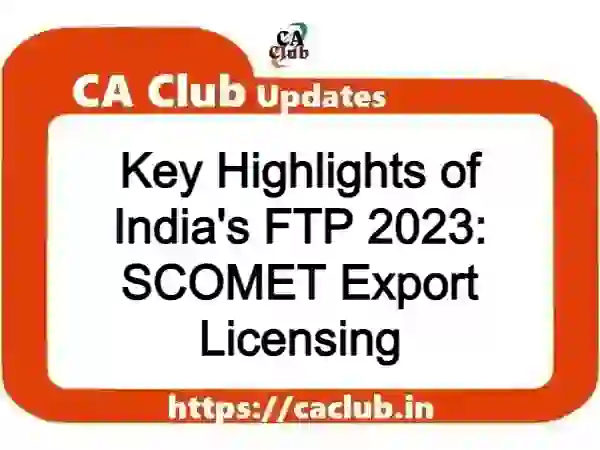 Key Highlights of India's FTP 2023: SCOMET Export Licensing