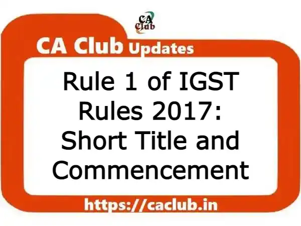 Rule 1 of IGST Rules 2017: Short Title and Commencement