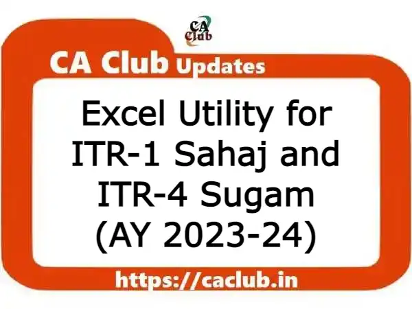 Excel Utility for ITR-1 Sahaj and ITR-4 Sugam (AY 2023-24)
