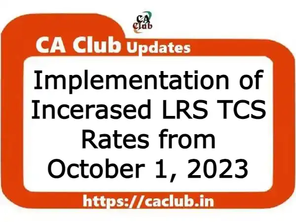 Implementation of Incerased LRS TCS Rates from October 1, 2023