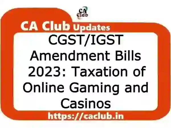 CGST/IGST Amendment Bills 2023: Taxation of Online Gaming and Casinos