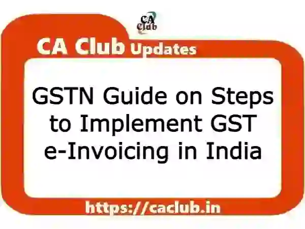GSTN Guide on Steps to Implement GST e-Invoicing in India