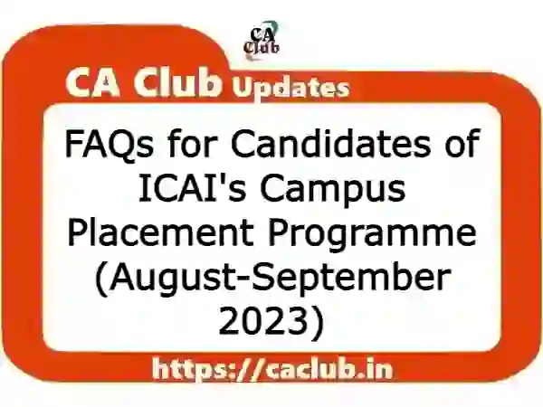 FAQs for Candidates of ICAI's Campus Placement Programme (August-September 2023)