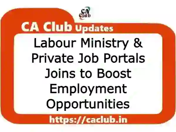 Labour Ministry & Private Job Portals Joins to Boost Employment Opportunities