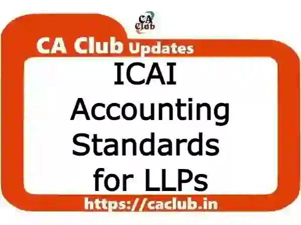 Proposed ICAI Accounting Standards for LLPs: Share Your Views!