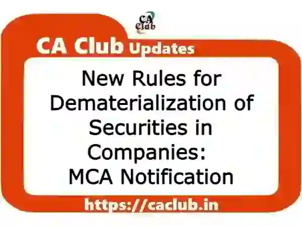 New Rules for Dematerialization of Securities in Companies: MCA Notification