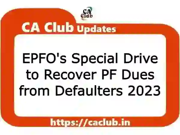 EPFO's Special Drive to Recover PF Dues from Defaulters 2023