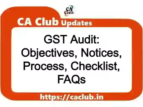 GST Audit: Objectives, Notices, Process, Checklist, FAQs