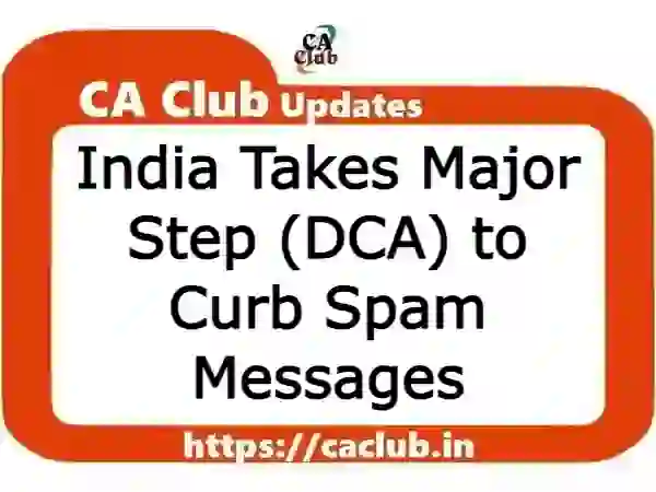 India Takes Major Step (DCA) to Curb Spam Messages