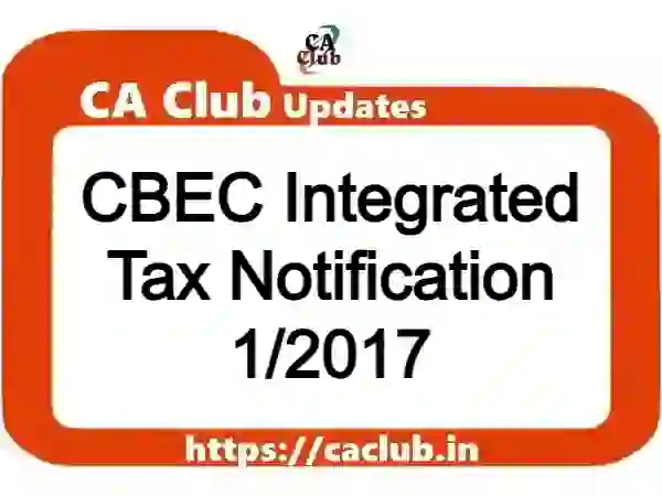 CBEC Integrated Tax Notification 1/2017