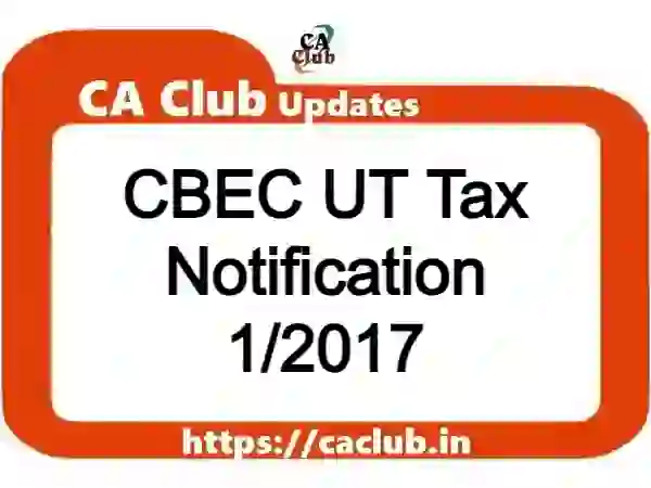 CBEC UT Tax Notification 1/2017