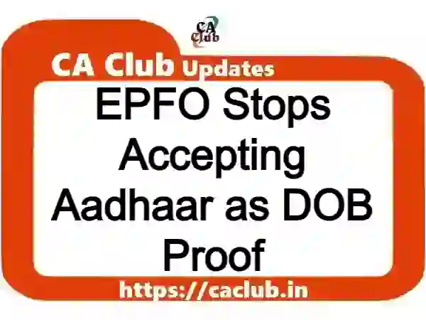 EPFO Stops Accepting Aadhaar as DOB Proof