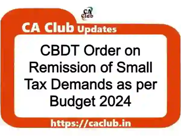 CBDT Order on Remission of Small Tax Demands as per Budget 2024