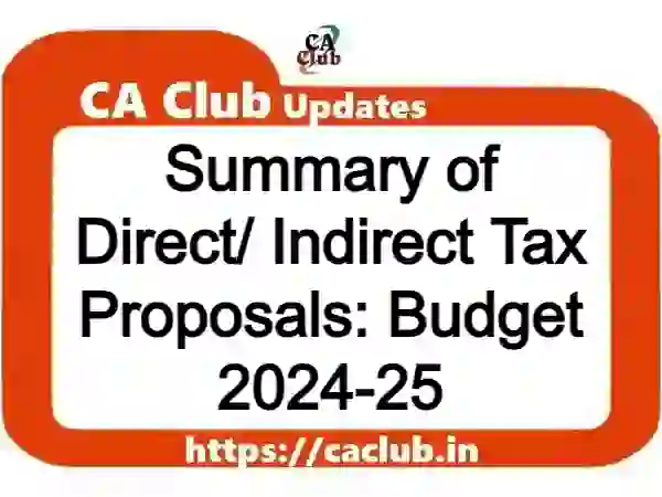 Summary of Direct and Indirect Tax Proposals: Budget 2024-25